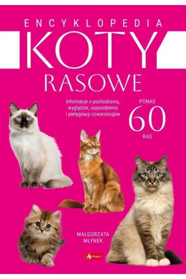 Koty rasowe Emcyklopedia - Ma�gorzata M�ynek