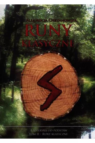 Runy klasyczne. Ezoteryka od podstaw. Tom 2 - Alla Alicja Chrzanowska
