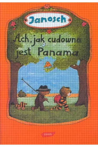 Ach jak cudowna jest Panama - Janosch