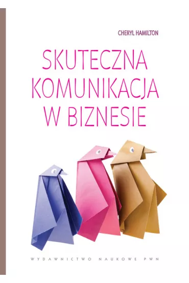Skuteczna komunikacja w biznesie - Hamilton Cheryl