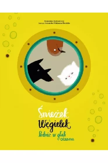�nie�ek i W�gielek Podr� w g��b oceanu - Przemys�aw Wechterowicz