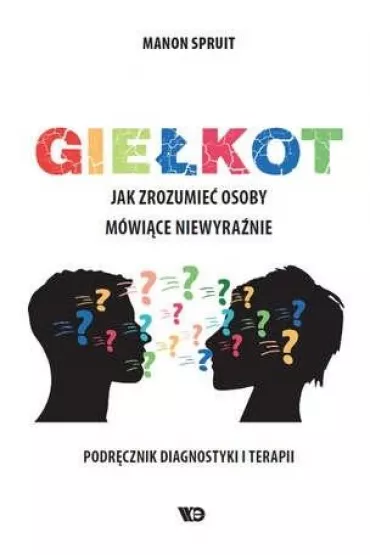 Gie�kot Jak zrozumie� osoby m�wi�ce niewyra�nie - Manon Spruit