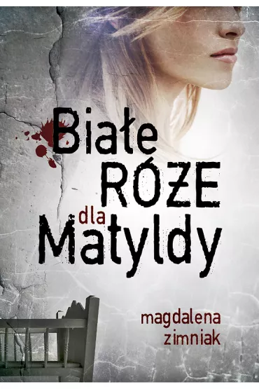 Bia�e r�e dla Matyldy - Magdalena Zimniak