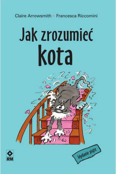 Jak zrozumie� kota? - Claire Arrowsmith, Francesca Riccomini