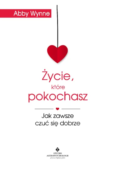 �ycie, kt�re pokochasz - Abby Wynne