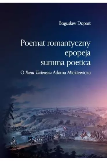 Poemat romantyczny, epopeja, summa poetica - Bogus�aw Dopart