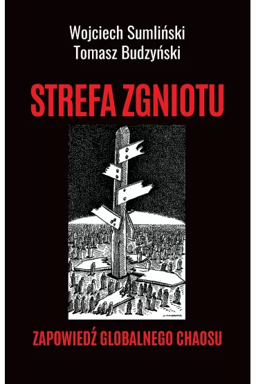 Strefa zgniotu. Zapowied globalnego chaosu - Wojciech Sumliski