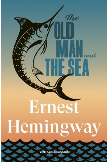 The Old Man and the Sea - Ernest Hemingway