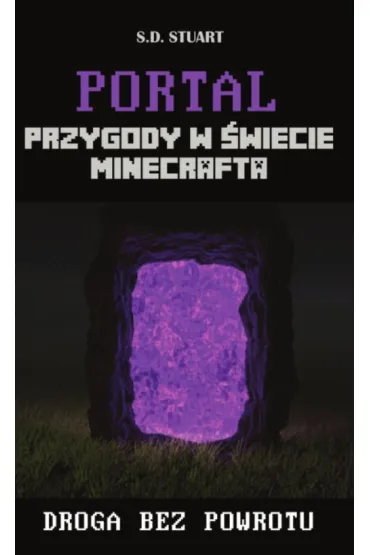 Portal. Przygody w �wiecie Minecrafta. Tom 2 - S. D. Stuart