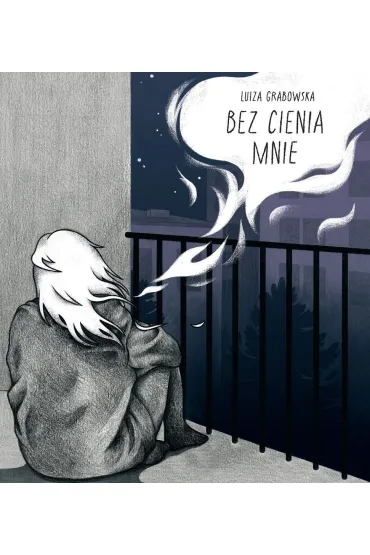 Bez cienia mnie - Luiza  Grabowska