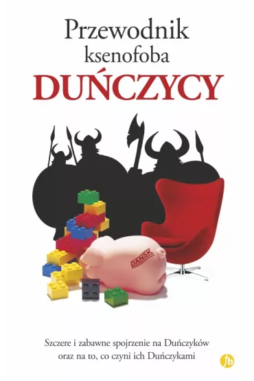 Du�czycy. Przewodnik ksenofoba - Helen Dyrbye, Thomas Golzen, Steven Harris