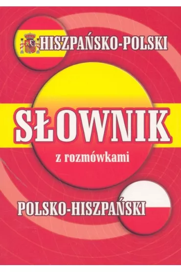 S�ownik hiszpa�sko-polski, polsko-hiszpa�ski z rozm�wkami