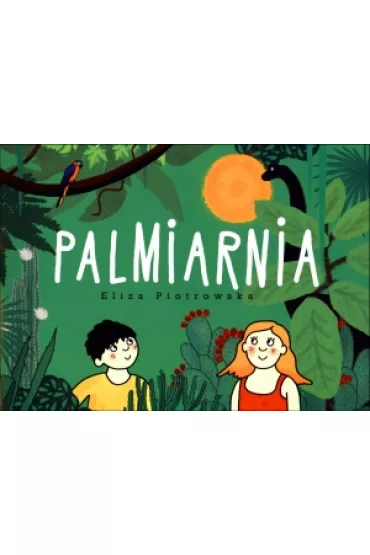 Palmiarnia - Eliza Piotrowska