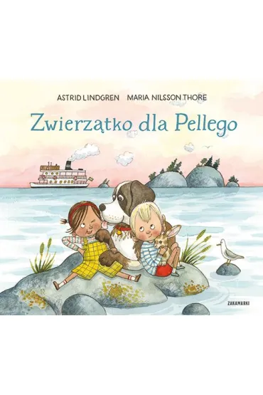 Zwierz�tko dla Pellego - Astrid Lindgren, Maria Nilsson Thore