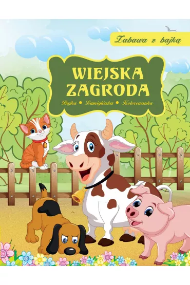 Zabawa z bajk�. Wiejska zagroda - Dorota Skwark