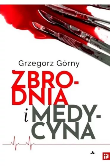 Zbrodnia i medycyna - Grzegorz G�rny