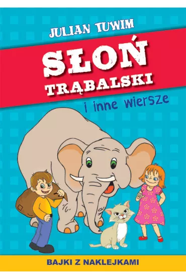 S�o� Tr�balski i inne wiersze. Bajki z naklejkami - Julian Tuwim