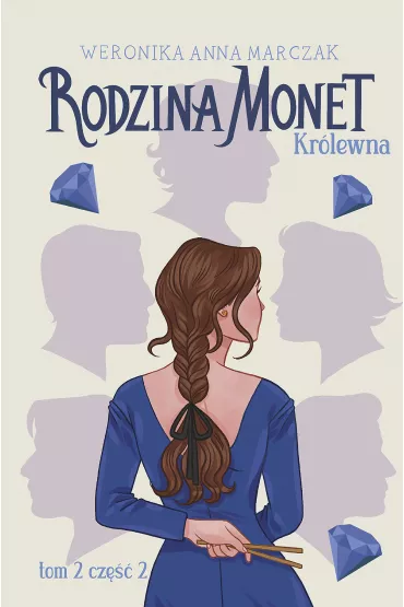 Krlewna. Rodzina Monet. Tom 2. Cz 2 - Weronika Marczak