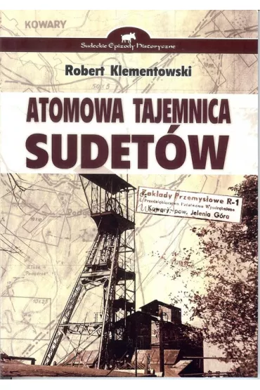 Atomowa tajemnica Sudet�w - Robert  Klementowski
