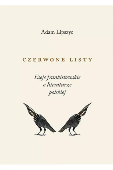 Czerwone listy eseje frankistowskie o literaturze polskiej - Adam Lipszyc
