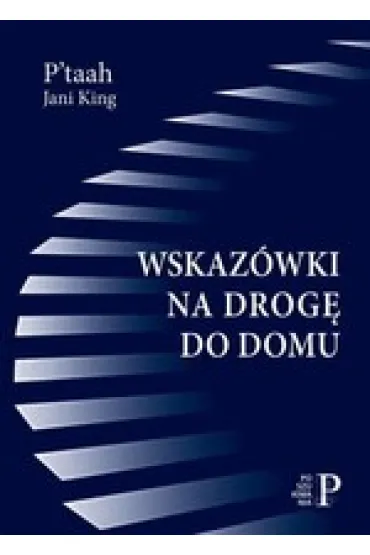 Wskaz�wki na drog� do domu - Jani King, P'taah