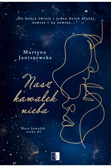 Nasz kawa�ek nieba. Tom 1 - Martyna  Janiszewska