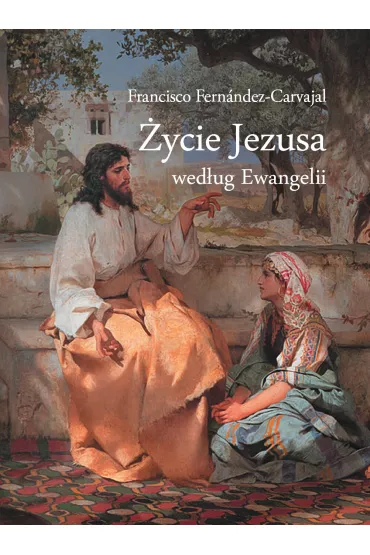 eBook �ycie Jezusa wed�ug Ewangelii mobi epub - Francisco Fernandez-Carvajal