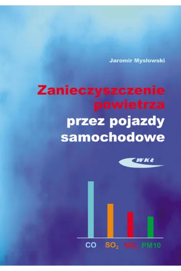 Zanieczyszczenie powietrza przez pojazdy samochodowe - Jaromir K. Mys�owski