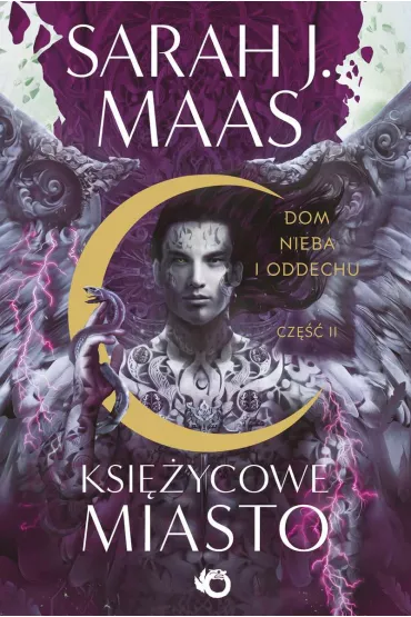 Dom Nieba i Oddechu. Ksiycowe Miasto. Tom 2. Cz 2 - Sarah J. Maas
