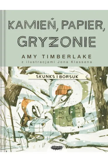 Kamie�, papier, gryzonie. Skunks i Borsuk. Tom 3 - Amy  Timberlake