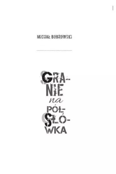 Granie na p�s��wka - Micha� Bobrowski