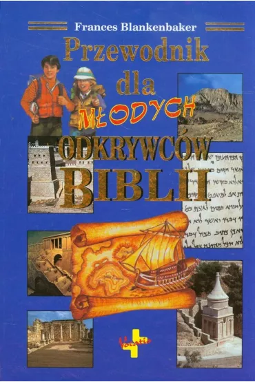 Przewodnik dla m�odych odkrywc�w Biblii - Frances Blankenbaker