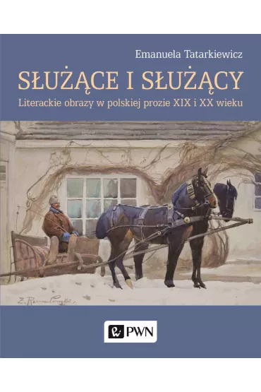 S�u��ce i s�u��cy. Literackie obrazy w polskiej prozie XIX i XX wieku - Emanuela  Tatarkiewicz