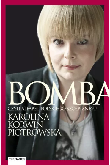 Bomba. Alfabet polskiego szo�biznesu - Karolina Korwin-Piotrowska