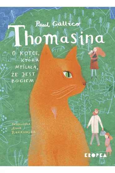 Thomasina, kotka, kt�ra my�la�a, �e jest Bogiem - Paul Gallico