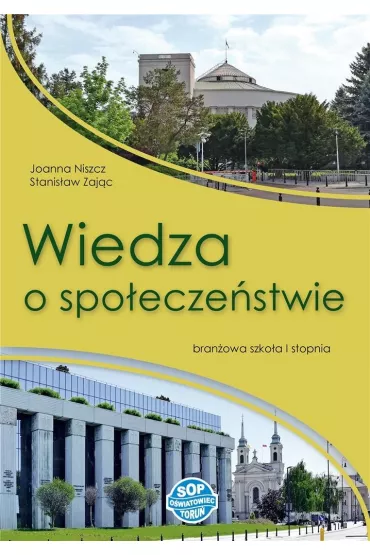 Wiedza o spo�ecze�stwie dla szko�y bran�owej I stopnia - Stanis�aw Zaj�c, Joanna  Niszcz