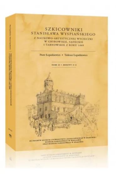 Szkicowniki Stanis�awa Wyspia�skiego T.2 z.2-3 - Piotr  �opatkiewicz, Tadeusz  �opatkiewicz
