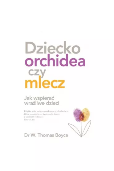 Dziecko orchidea. Jak wspiera� wra�liwe dzieci - Boyce Tom