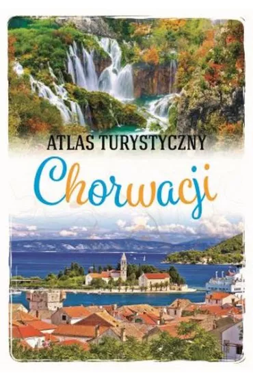 Atlas turystyczny chorwacji - Marcin Jaskulski
