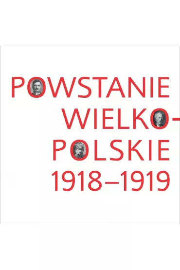 Powstanie Wielkopolskie 1918-1919