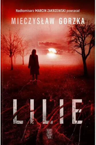 Lilie. Cienie przesz�o�ci. Tom 4 - Mieczys�aw Gorzka