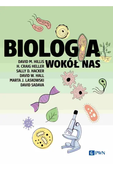 Biologia wok� nas - Hall W David, David M Hillis, David  Sadava, Marta J Laskowski, Sally D. Hacker, H. Craig Heller