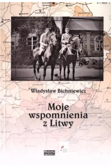 Moje wspomnienia z Litwy