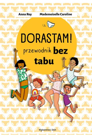 Dorastam! Przewodnik bez tabu - Anna Roy