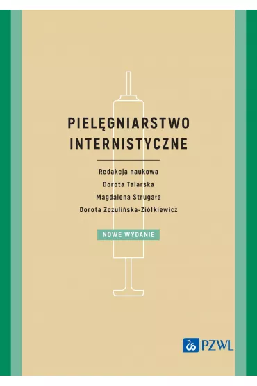 Piel�gniarstwo internistyczne - Dorota Talarska, Dorota Zozuli�ska-Zi�kiewicz, Magdalena Struga�a