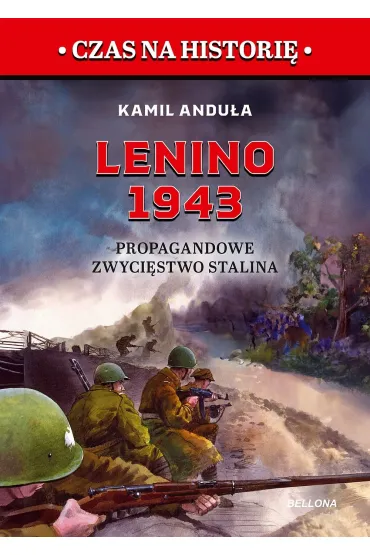 Lenino 1943. Propagandowe zwyci�stwo Stalina - Kamil Andu�a