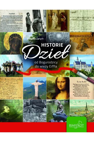 Historie Dzie� od Bogurodzicy do wie�y Eiffla - El�bieta Zarych
