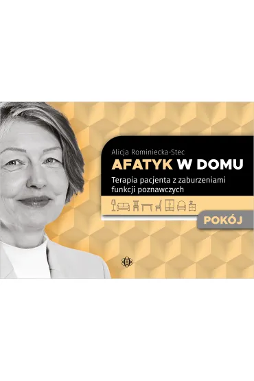 Afatyk w domu.Terapia pacjenta z zaburzeniami funkcji poznawczych - Alicja Rominiecka-Stec