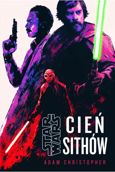 Star Wars. Cie� Sith�w - Adam Christopher