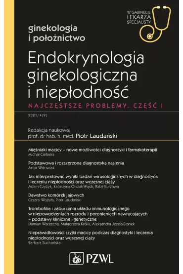 Endokrynologia ginekologiczna i niep�odno��. Najcz�stsze problemy. Cz�� 1. Ginekologia i po�o�nictwo. W gabinecie lekarza specjalisty - Piotr Lauda�ski